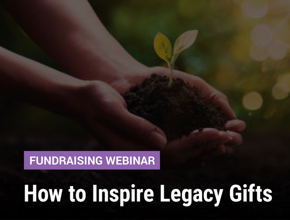 Fundraising Webinar: How to Inspire Legacy Gifts - image of hands cupping dirt with a little plant