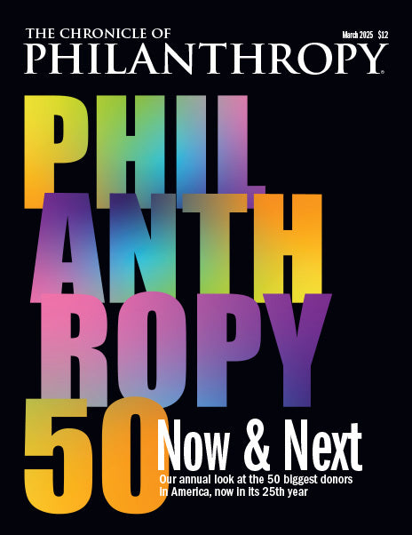 Philanthropy 50: Now & Next - March 2025 Issue - Vibrant multi colors spelling out Philanthropy 50 with a description of our annual look at the 50 biggest donors in America, now in it's 25th year. 