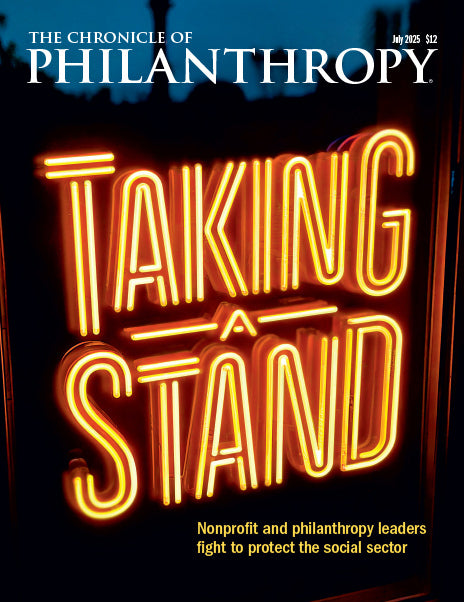 Taking A Stand - July 2025 Issue of Chronicle of Philanthropy - A neon sign with the words 'Taking A Stand' signifying nonprofit and philanthropy leaders fight to protect the social sector. 
