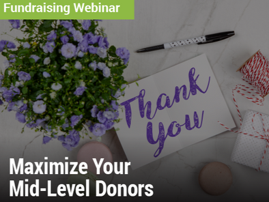 Fundraising Webinar: Maximize Your Mid-Level Donors - image of a thank you letter with some gifts and flowers