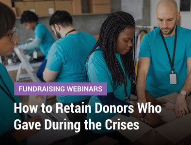 Fundraising Webinars: How to Retain Donors Who Gave During the Crises - Cover image of a number of volunteers packing boxes