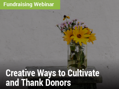 Fundraising Webinar: Creative Ways to Cultivate and Thank Donors - image of a vase of flowers