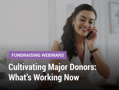 Fundraising Webinars: Cultivating Major Donors: What's Working Now - Cover image of a woman on the phone