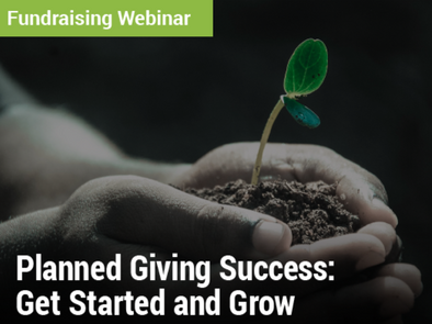 Fundraising Webinar: Planned Giving Success: Get Started and Grow - image of hands cupped with dirt and a little plant
