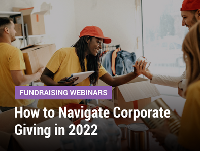 Fundraising Webinars: How to Navigate Corporate Giving in 2022 - Cover image of four volunteers filling boxes with clothes and canned goods