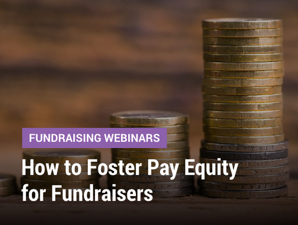Fundraising Webinars: How to Foster Pay Equity for Fundraisers - Cover image of three columns of coins, with each stack bigger than the last