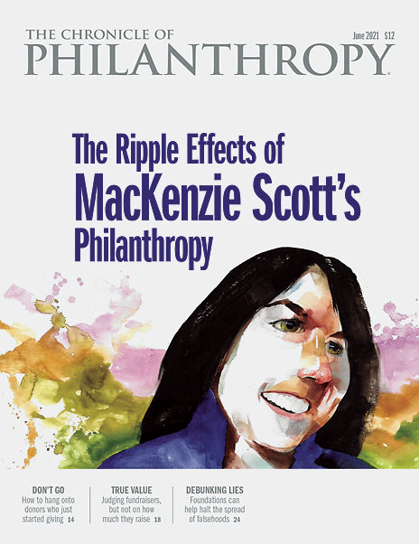 Cover Image of The Chronicle of Philanthropy Issue, June 2021, The Ripple Effects of Mackenzie Scott's Philanthropy.