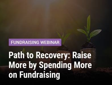 Fundraising Webinar - Path to Recovery: Raise More by Spending More on Fundraising - image of four plants growing at increasing heights as you go right