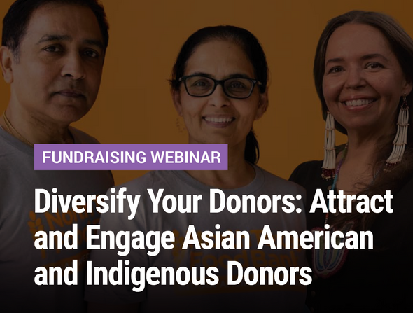 Fundraising Webinar: Diversify Your Donors: Attract and Engage Asian American and Indigenous Donors - image of the three speakers