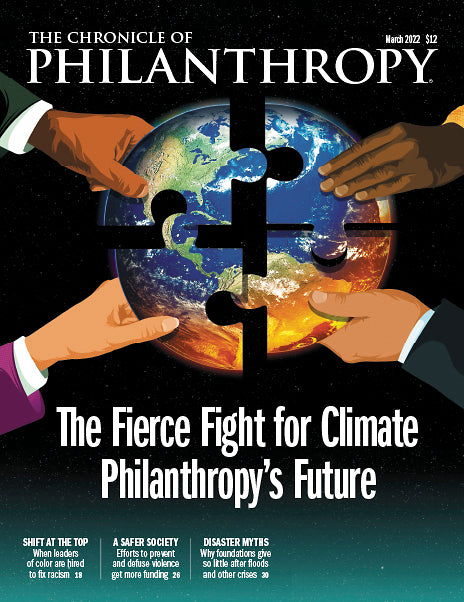 Cover Image of The Chronicle of Philanthropy Issue, March 2022, The Fierce Fight for Climate Philanthropy's Future.