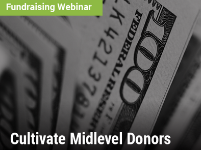 Fundraising Webinar: Cultivate Midlevel Donors - image of hundred dollar bills